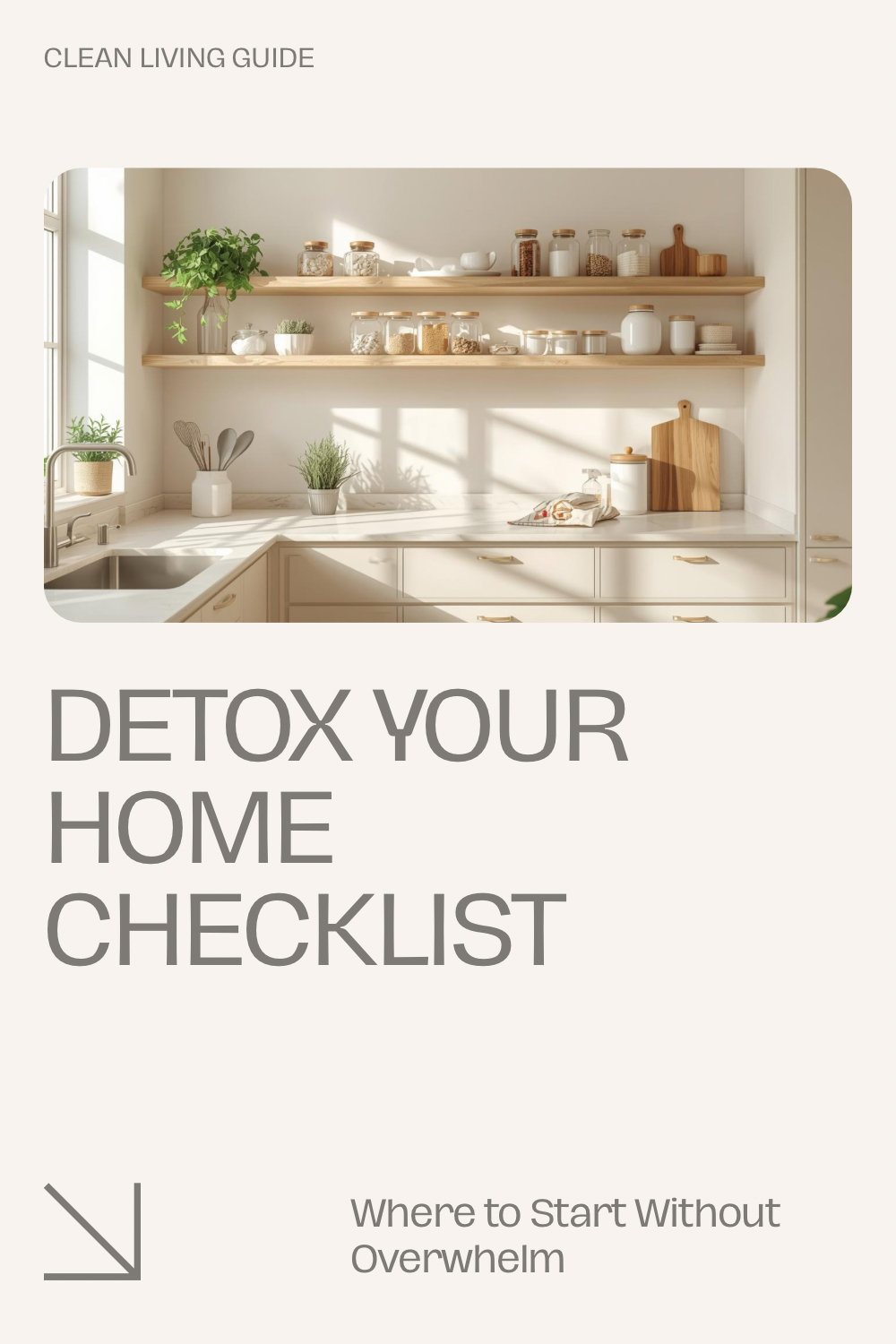 Detox Your Home Checklist: Where to Start Without Overwhelm