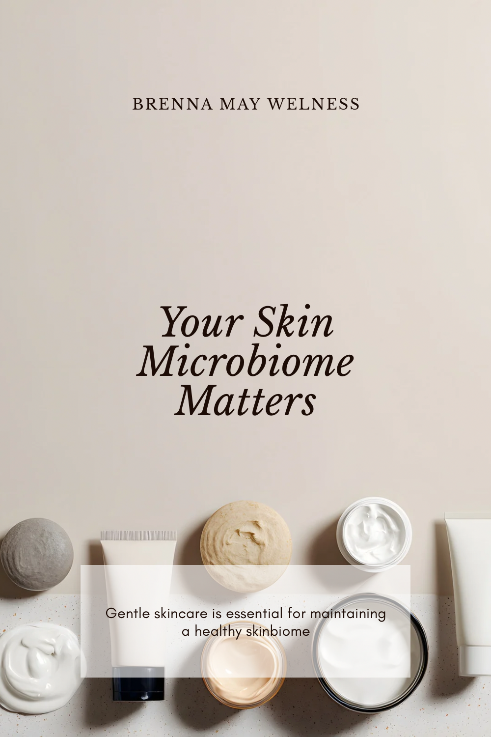 Skin Microbiome 101: Why Gentle Skincare Matters More Than “Clean” Marketing
