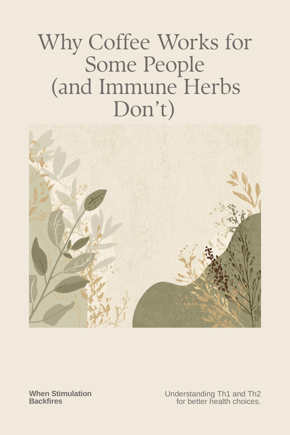 Why Coffee Works for Some People (and Immune Herbs Don’t)